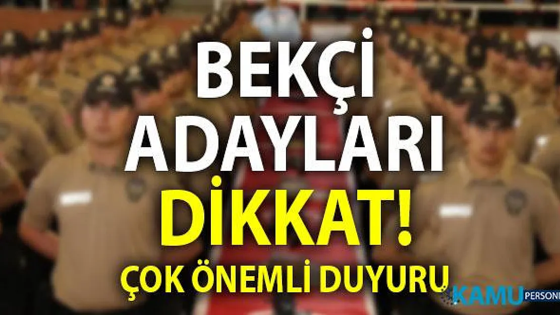 2019/2. Dönem Çarşı Ve Mahalle Bekçisi alımı giriş sınavı fiziki yeterlilik sınav talimatı yayınlandı.