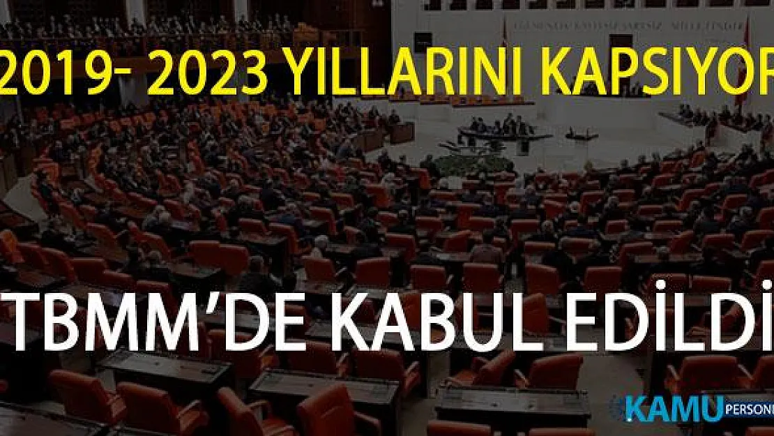 2019- 2023 Yıllarını Kapsayan 11. Kalkınma Planı, TBMM Genel Kurulu'nda Kabul Edildi!