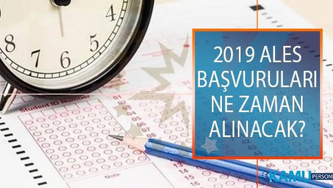 2019 ALES Başvuruları Ne Zaman Başlayacak? 2019 Yılı ÖSYM ALES Başvuru Tarihleri