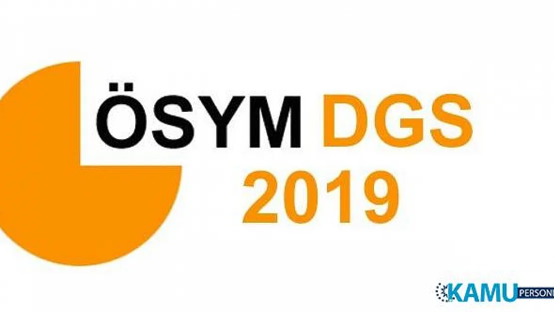 2019 DGS Yerleştirme Sonuçları Açıklandı