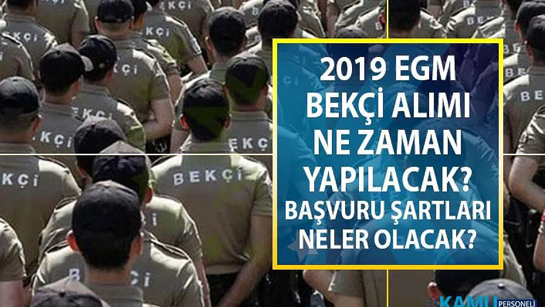 2019 EGM bekçi alımı ilanı ne zaman yayınlanacak? pa.edu.tr bekçi alımı son dakika gelişmeleri neler? Bekçi ilanı başvuru şartları nedir?