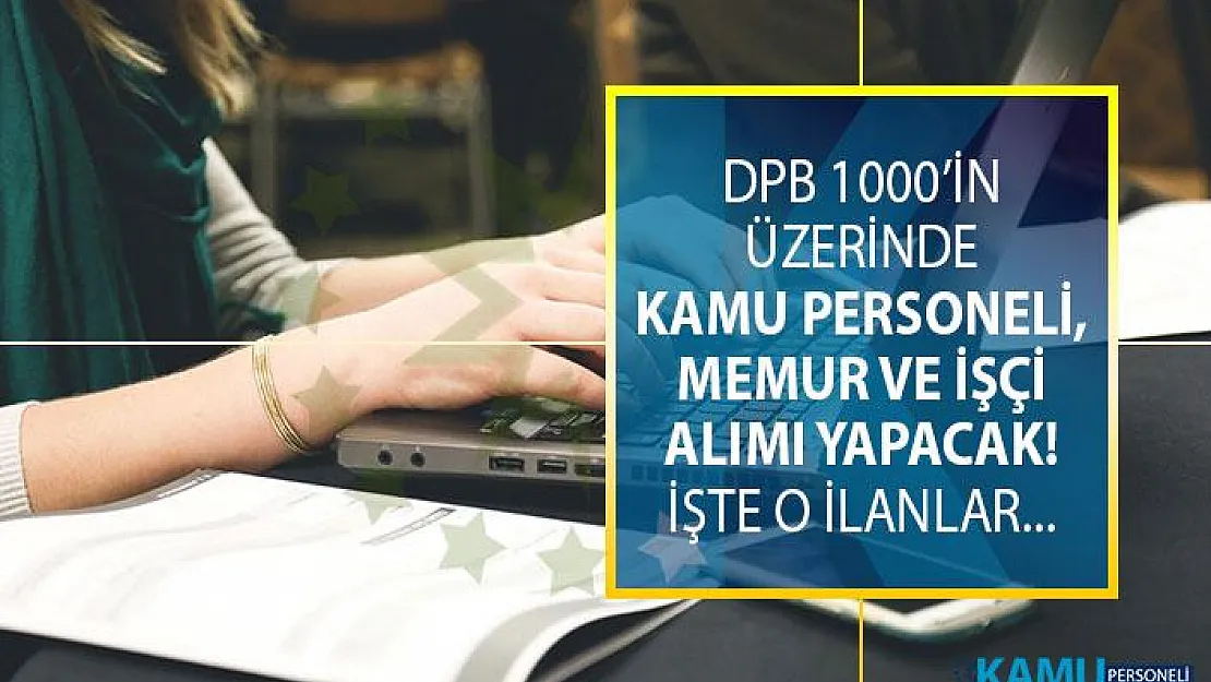 2019 Haziran DPB sınavsız KPSS şartsız memur alım ilanları! DPB 1000 memur alımı başvuru şartları...