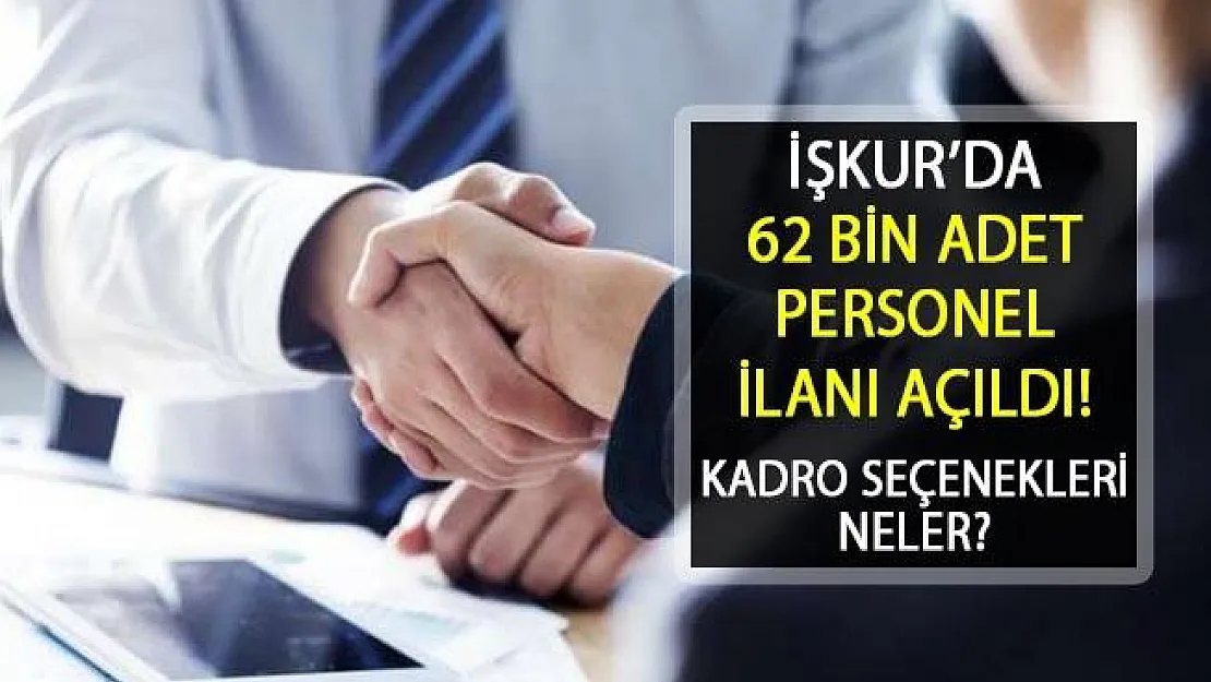 2019 İŞKUR 62 Bin Personel Alımı Yapacak! Aşçı ve Beden İşçisi İstihdamı Sağlanacak...