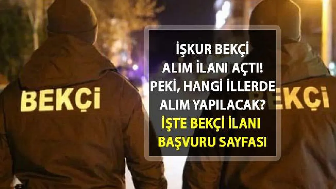 2019 İŞKUR Bekçi Alımı İlan Açtı! Hangi İllerde Bekçi Alımı Yapılacak? İşte Bekçi İlanı Başvuru Sayfası...
