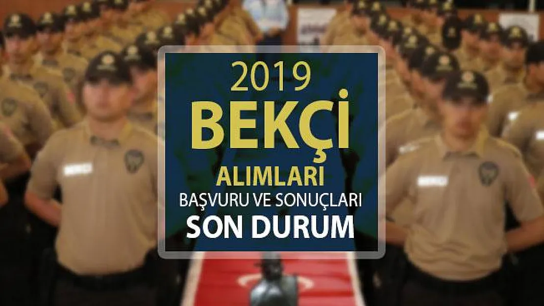 2019 İzmir Bekçi Alımı - EGM Bekçi Alımı Başvurularında Son Durum Nedir? Bekçi Alımı Sınavı Ne Zaman?