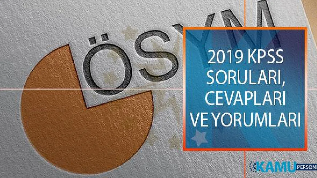 2019 KPSS Alan Bilgisi 1. Oturumu Soruları, Cevapları ve Yorumları! Adaylarla Soruları Değerlendiriyoruz
