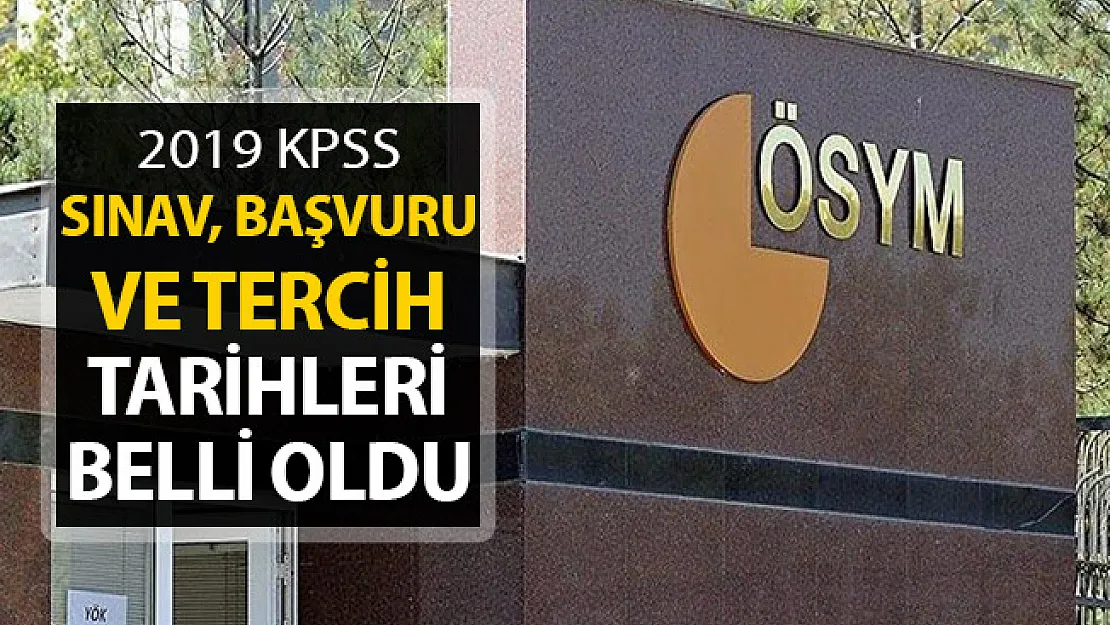2019 KPSS Başvuru, Sınav ve Tercih Tarihleri