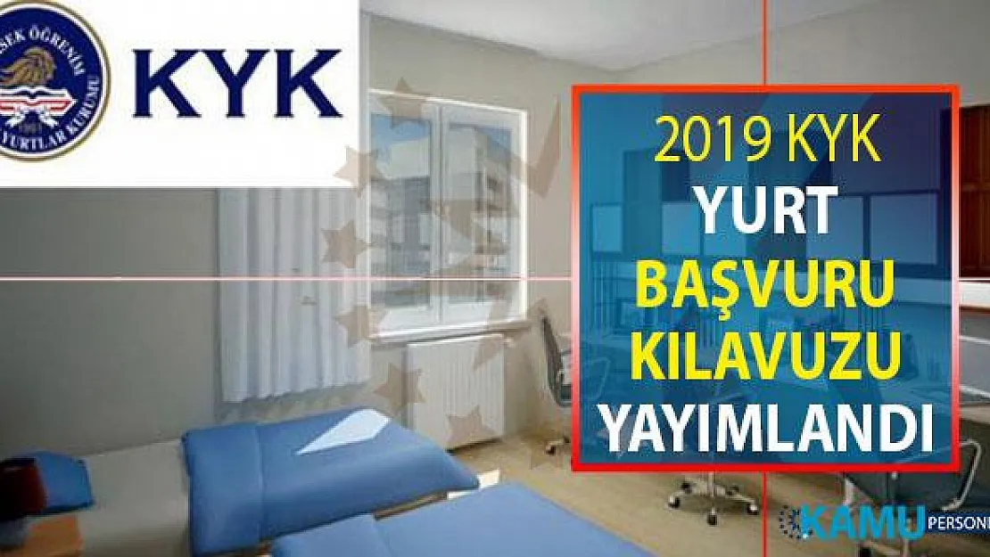 2019 KYK Yurt Başvuruları Başladı ! KYK Yurt Başvuru Kılavuzu Yayımlandı