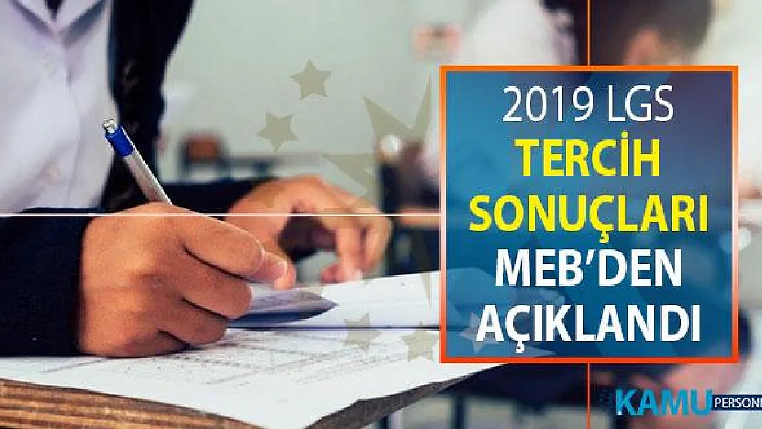 2019 LGS Birinci Yerleştirme Sonuçları MEB Tarafından Açıklandı