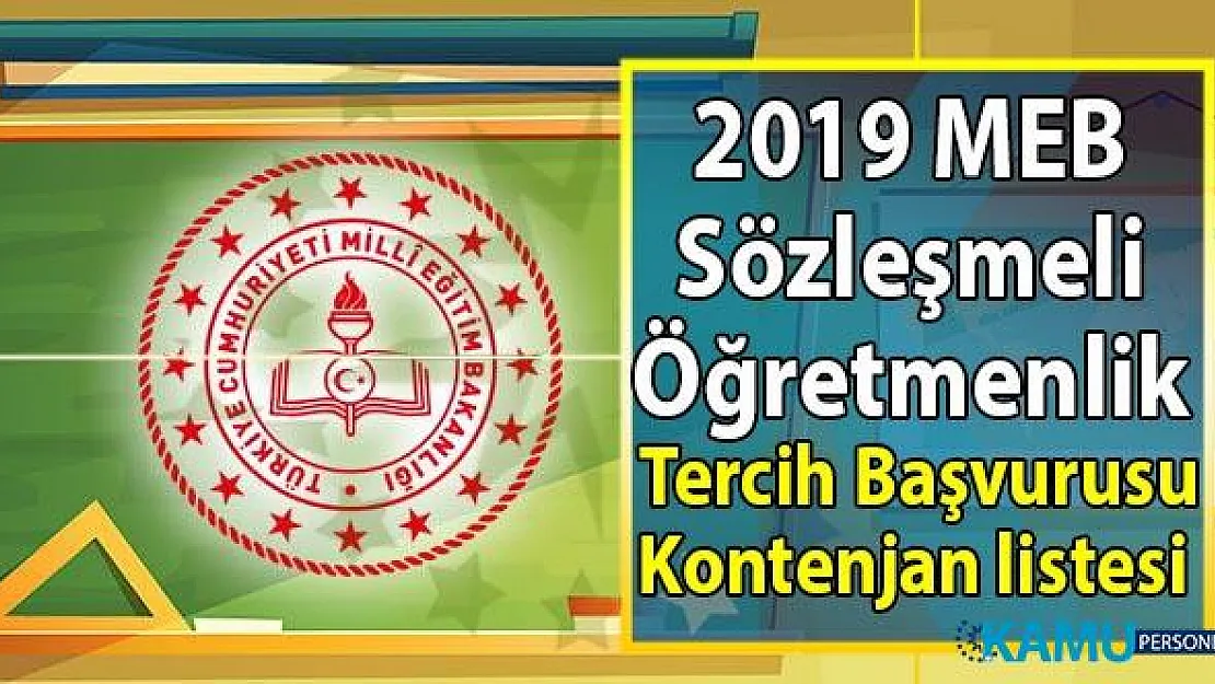 2019 Mart Sözleşmeli Öğretmen Atama Duyurusu Çerçevesinde Başvuranlar İçin Tercih İşlemleri ve kontenjan listesi