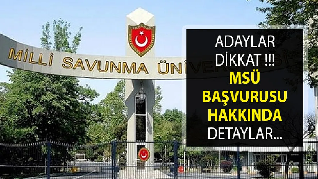 2019 Milli Savunma Üniversitesi (MSÜ) Başvuruları Ne Zaman Sona Erecek?
