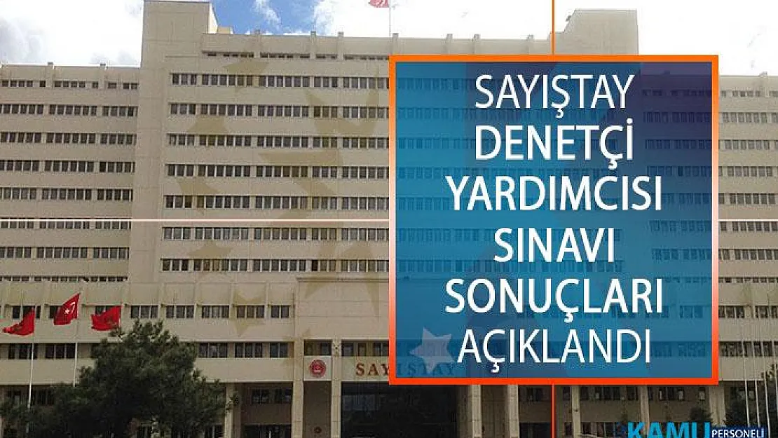 2019 Sayıştay Başkanlığı Sayıştay Denetçi Yardımcısı Yazılı Sınavı Sonuçları ÖSYM Tarafından Açıklandı