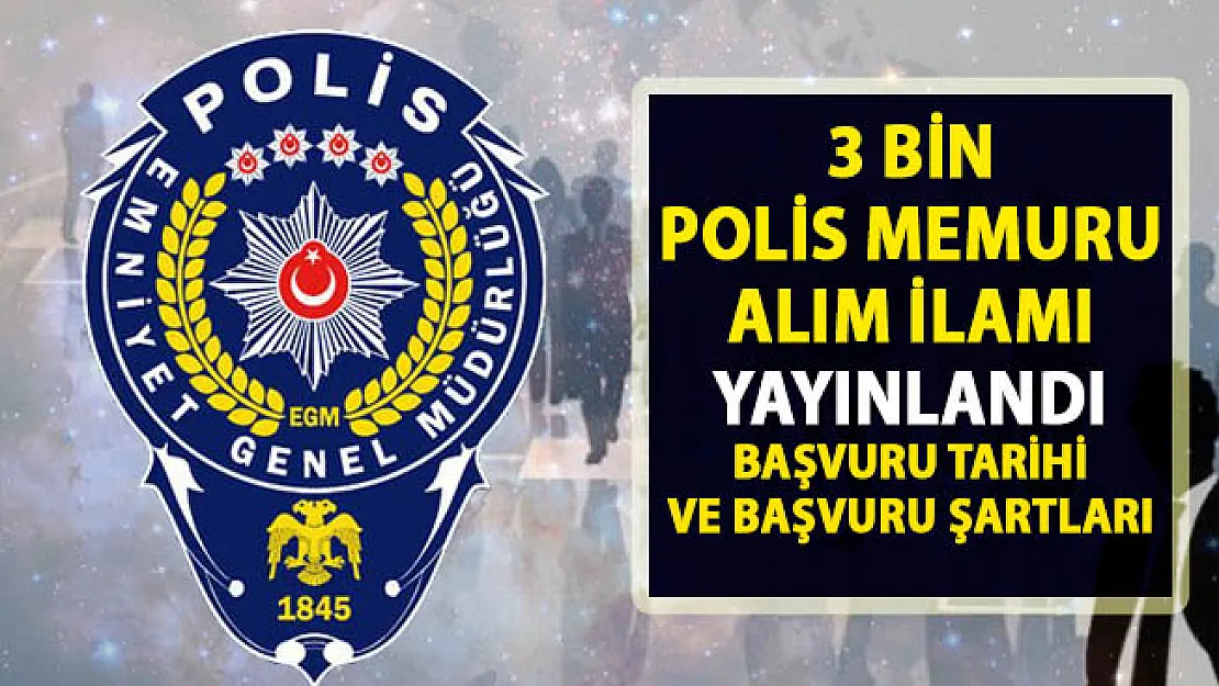 2019 yılı 24. dönem polis memur alımı ilanı yayımlandı!. Polis memuru alımı başvuru şartları!..