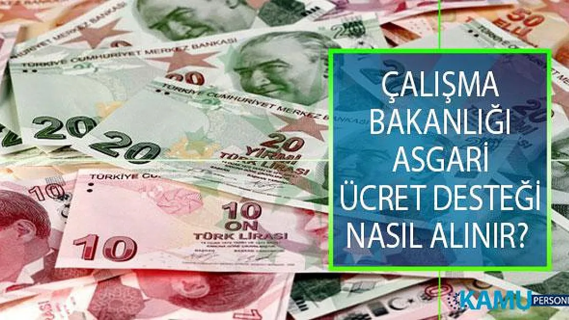2019 Yılı Asgari Ücret Desteği Nasıl Alınır? Çalışma Bakanlığı Asgari Ücret Desteği Ödemesi Veriyor!