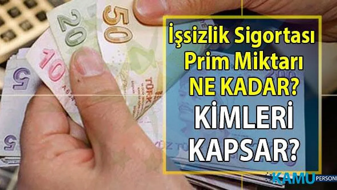 2019 yılı İşsizlik sigortası prim miktarı ne kadar? Kimleri kapsar?