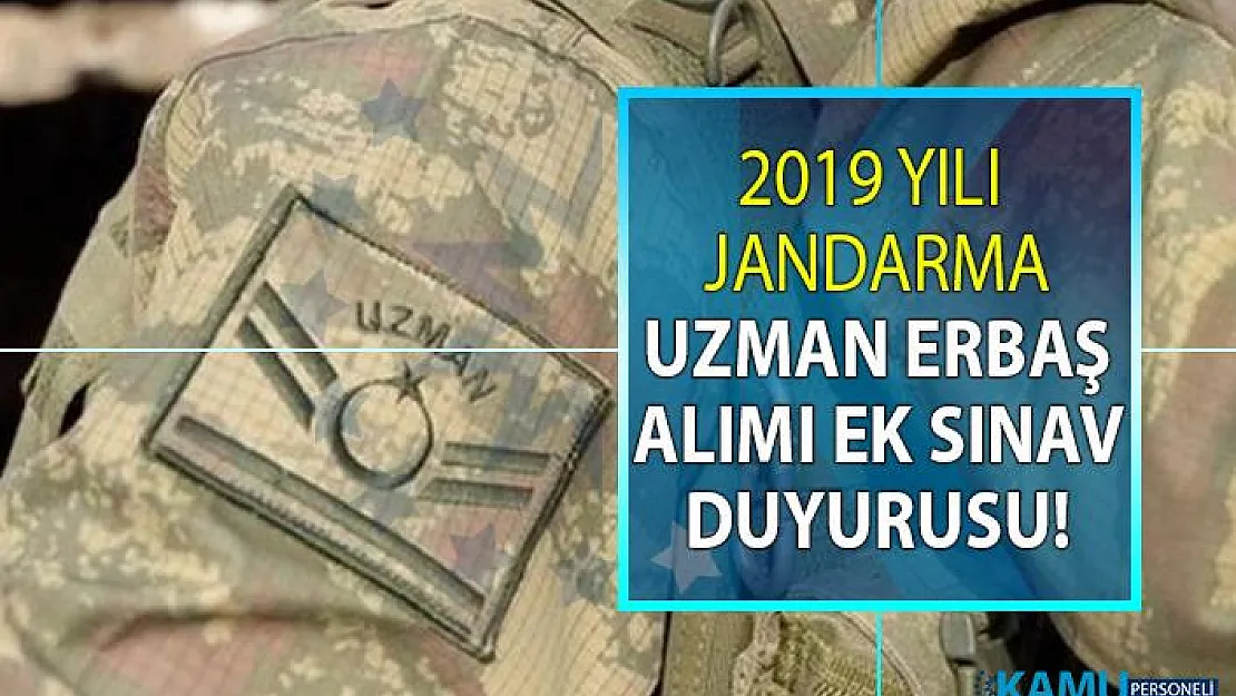 2019 yılı Jandarma sözleşmeli uzman erbaş alımı ile ilgili ek sınav yapılacağı duyuruldu! Hangi adaylar ek sınava girebilecek?