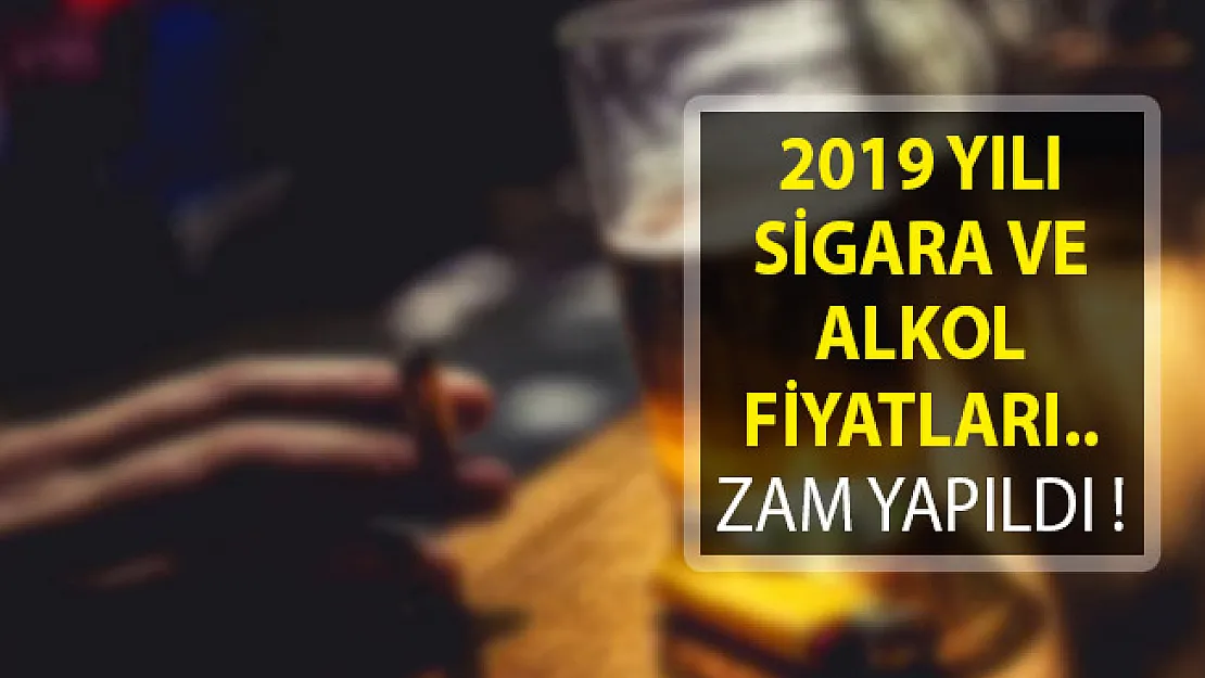 2019 Yılı Sigara ve Alkol Fiyatları! Güncel Alkol ve Sigara Zammı