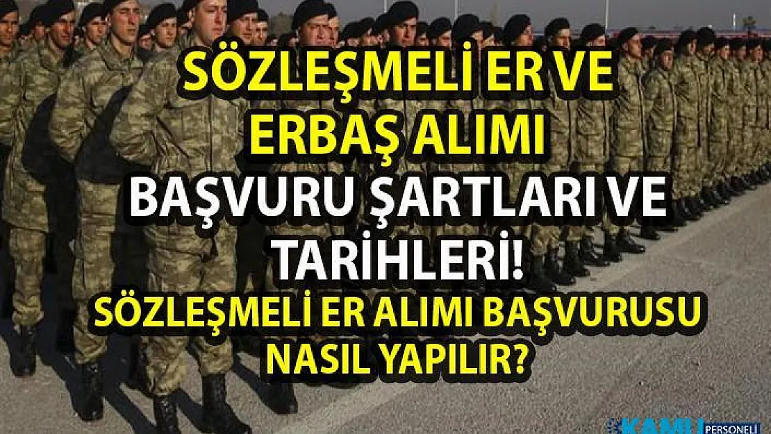 2019 yılı sözleşmeli er ve uzman erbaş alımı başvuru şartları ve tarihleri! Başvuru nasıl yapılır?