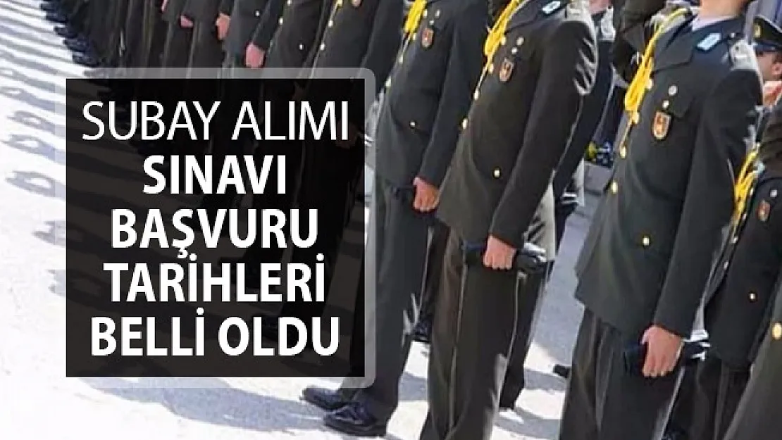 2019 Yılı Subaylık Sınavı Başvuru Tarihleri Belli Oldu