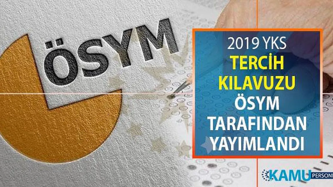 2019 YKS Tercih Kılavuzu ÖSYM Tarafından Açıklandı