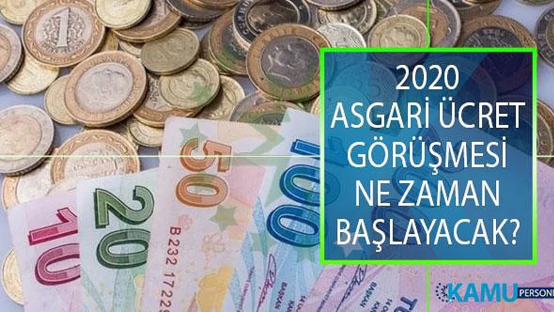 2020 Asgari Ücret Zammı Görüşmeleri Ne Zaman Başlayacak? 2020'de Asgari Ücret Ne Kadar Olacak?