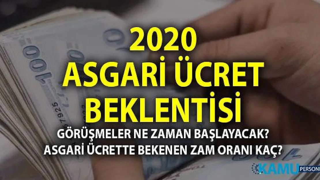 2020 Asgari ücret zammı ne kadar olacak? Görüşmeler ne zaman başlayacak?
