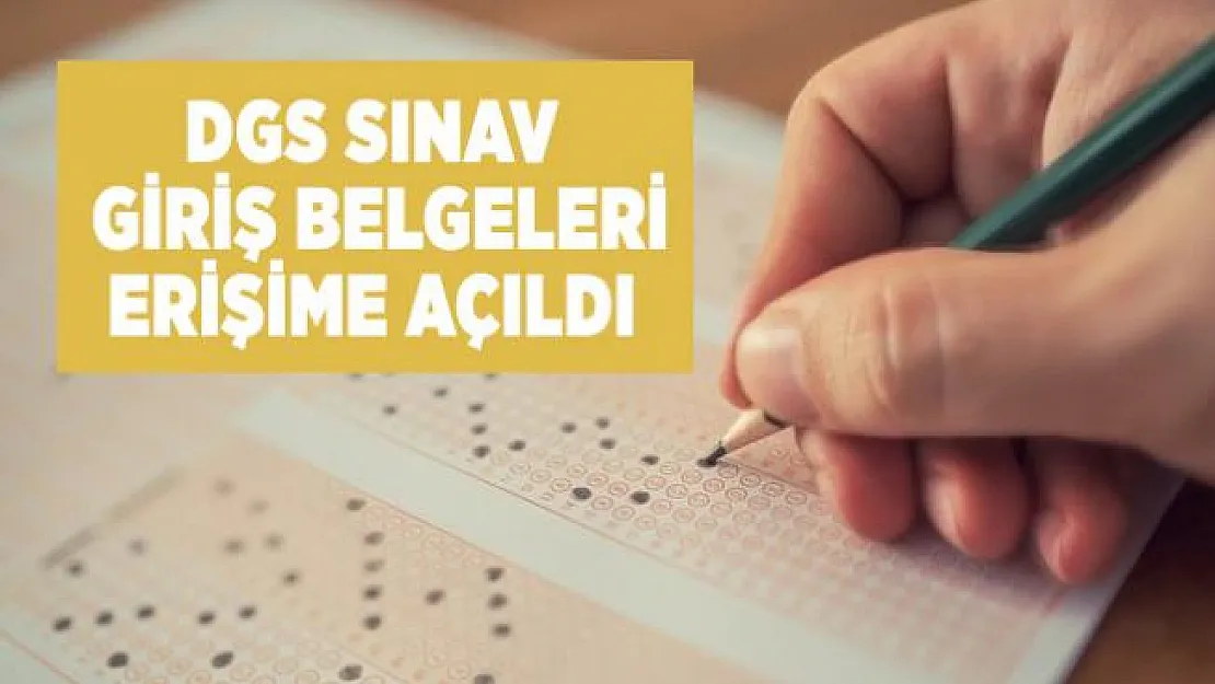 2020 DGS sınav giriş yerleri erişime açıldı! DGS sınav giriş belgesi nasıl alınır?