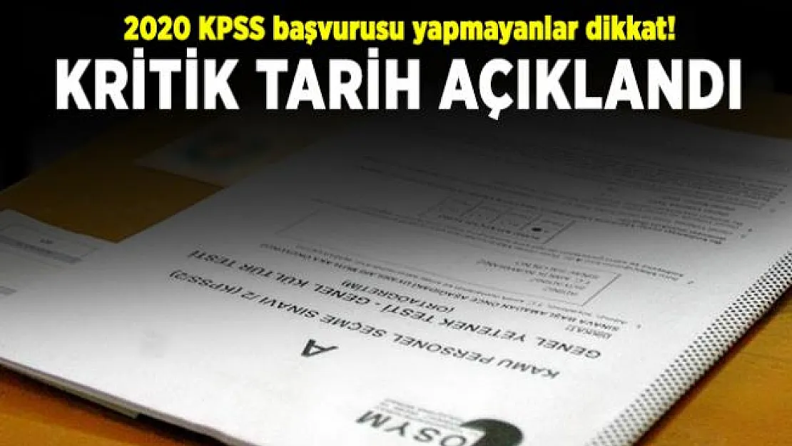 2020 KPSS başvurusu yapmayanlar dikkat! Kritik tarih açıklandı