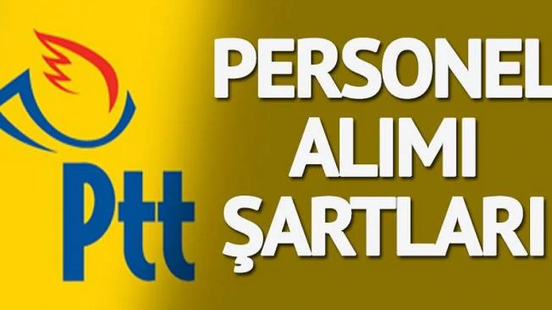 2020 KPSS'siz PTT Personel alımı yapılacak mı? 2020 PTT personel alımı başvuru şartları kesinleşti
