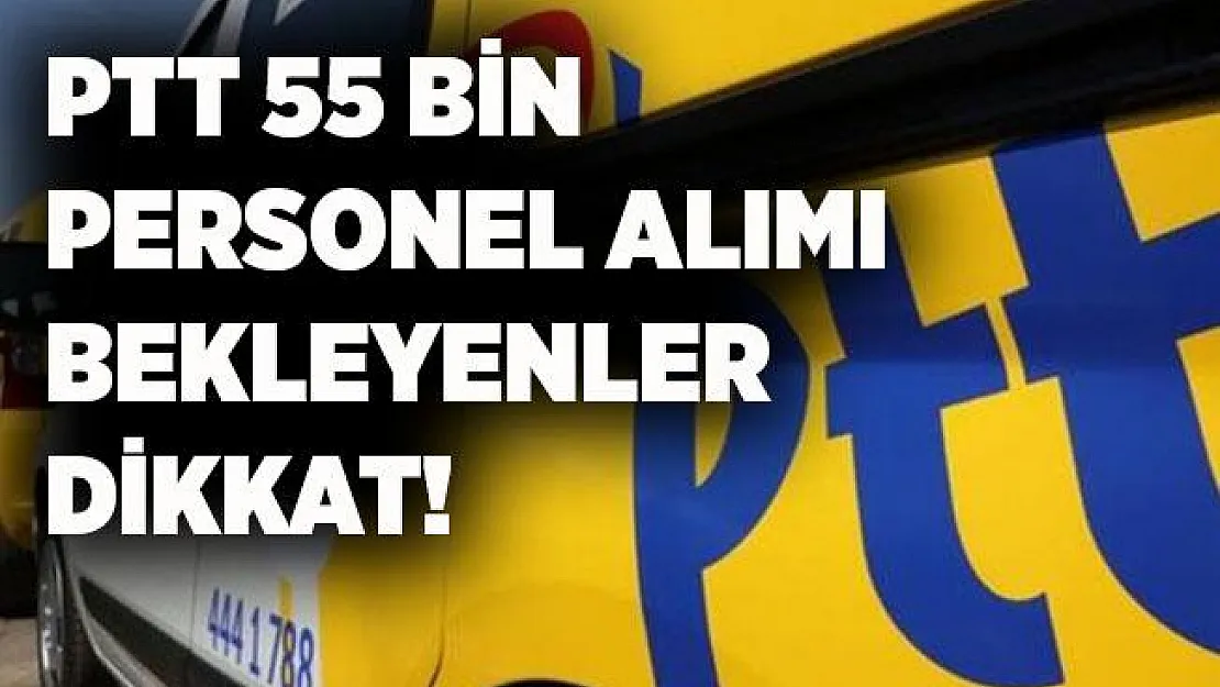 2020 PTT 55 bin personel alımını bekleyenler dikkat! PTT 2020 personel alım şartları belli oldu!