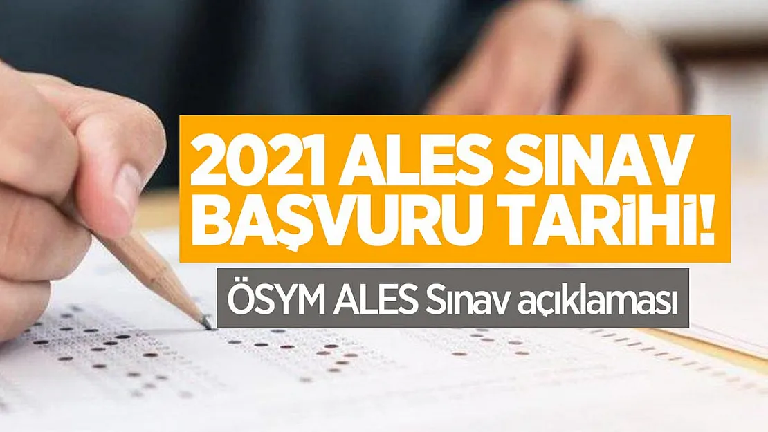 2021 ALES sınav başvuru tarihi! ÖSYM ALES Sınav açıklaması