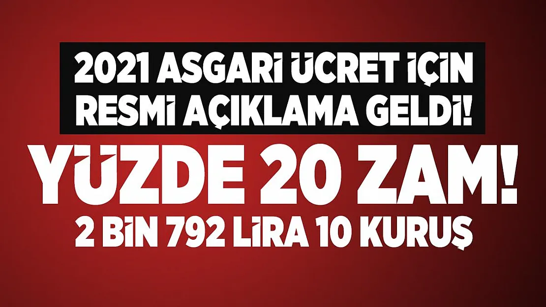 2021 Asgari ücret için resmi açıklama geldi! 2 bin 792 lira 10 kuruş