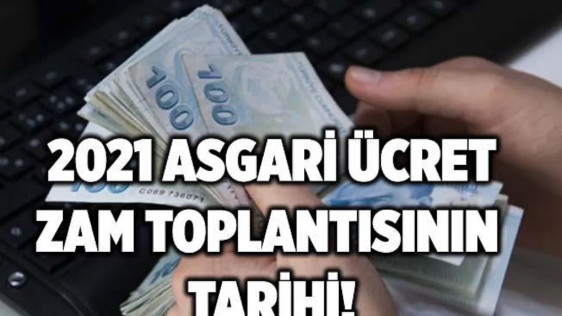 2021 asgari ücret toplantısı ne zaman yapılacak? Asgari ücrete ne kadar zam gelecek? Asgari ücret zam toplantısının tarihi!