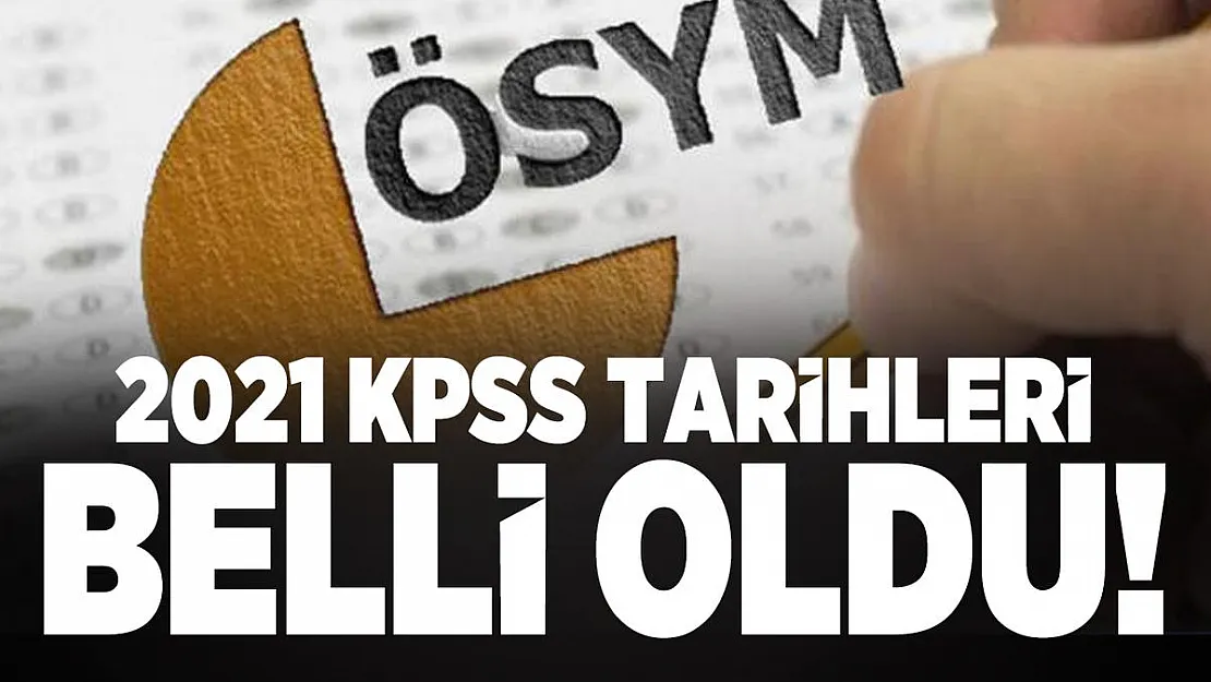 2021 KPSS tarihleri belli oldu! ÖSYM KPSS ortaöğretim ve önlisans sınav tarihleri