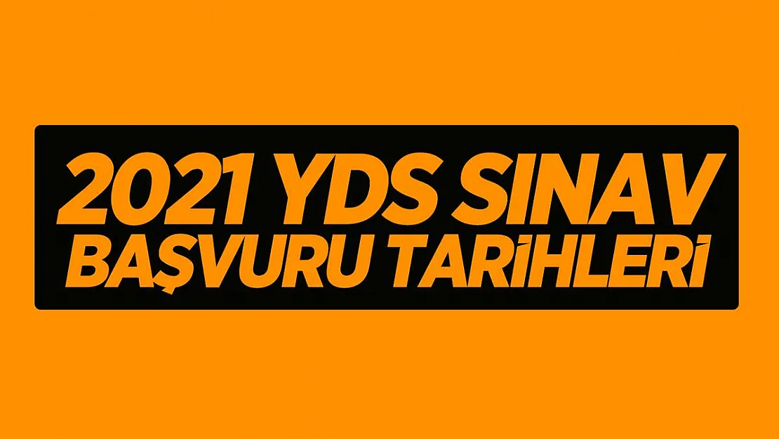 2021 YDS Sınav başvuru tarihleri! 2021 ÖSYM sınav takvimi
