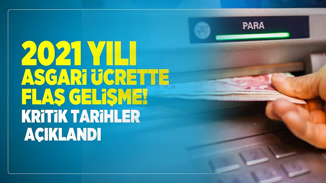 2021 yılı Asgari Ücret Tespit Komisyonu'nda flaş gelişme! Kritik tarih açıklandı