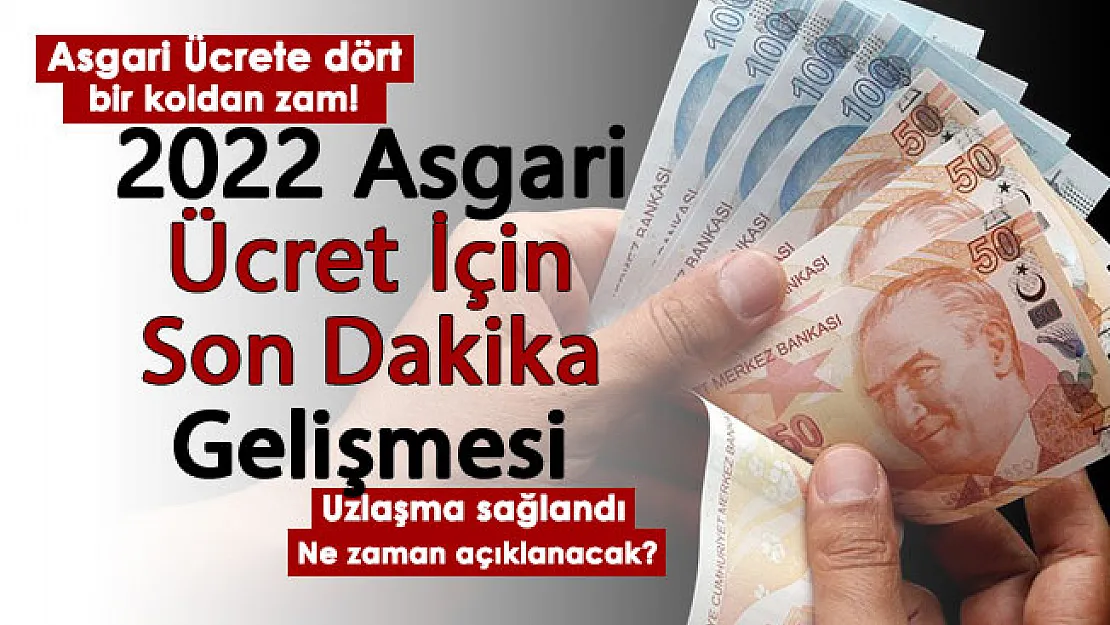 2022 asgari ücret ne zaman açıklanacak? Asgari ücret zammında son dakika gelişmesi! Maaşlara dört bir koldan zam
