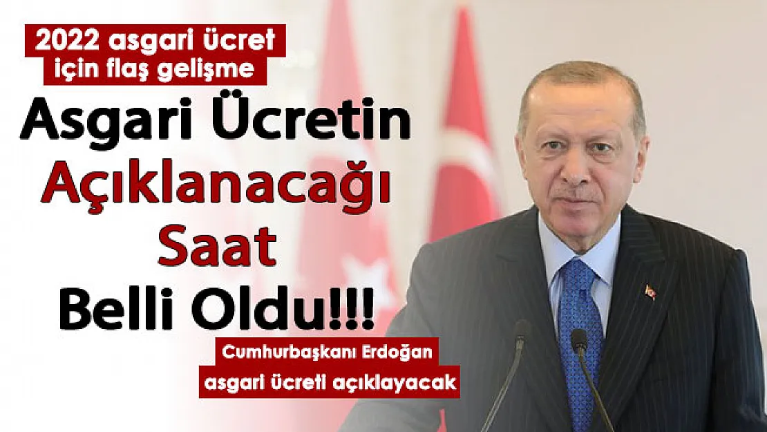2022 asgari ücretin saat kaçta açıklanacağı belli oldu! Asgari ücrette ciddi artış: Cumhurbaşkanı Erdoğan duyuracak