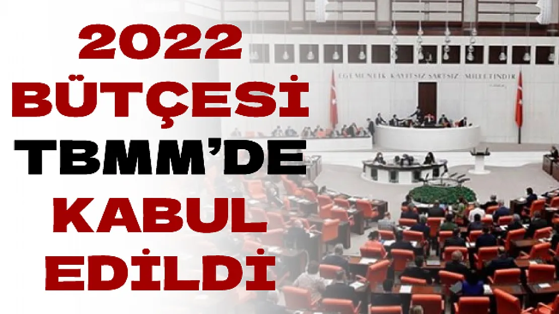 2022 Bütçesi TBMM'de Kabul Edildi
