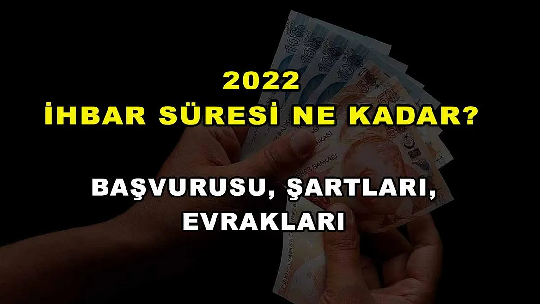 2022 İhbar Süresi Ne Kadar? Başvurusu, Şartları, Evrakları