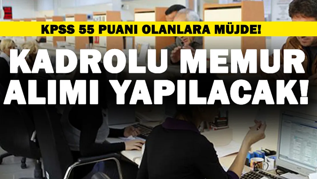 2022 ilk kadrolu memur alım ilanı yayınlandı! KPSS 55 puan şartı yetiyor!