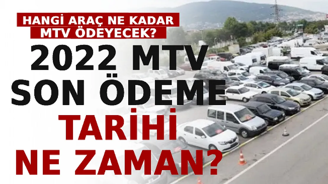 2022 MTV Son Ödeme Tarihi Ne Zaman? Hangi Araç Ne Kadar MTV Ödeyecek?