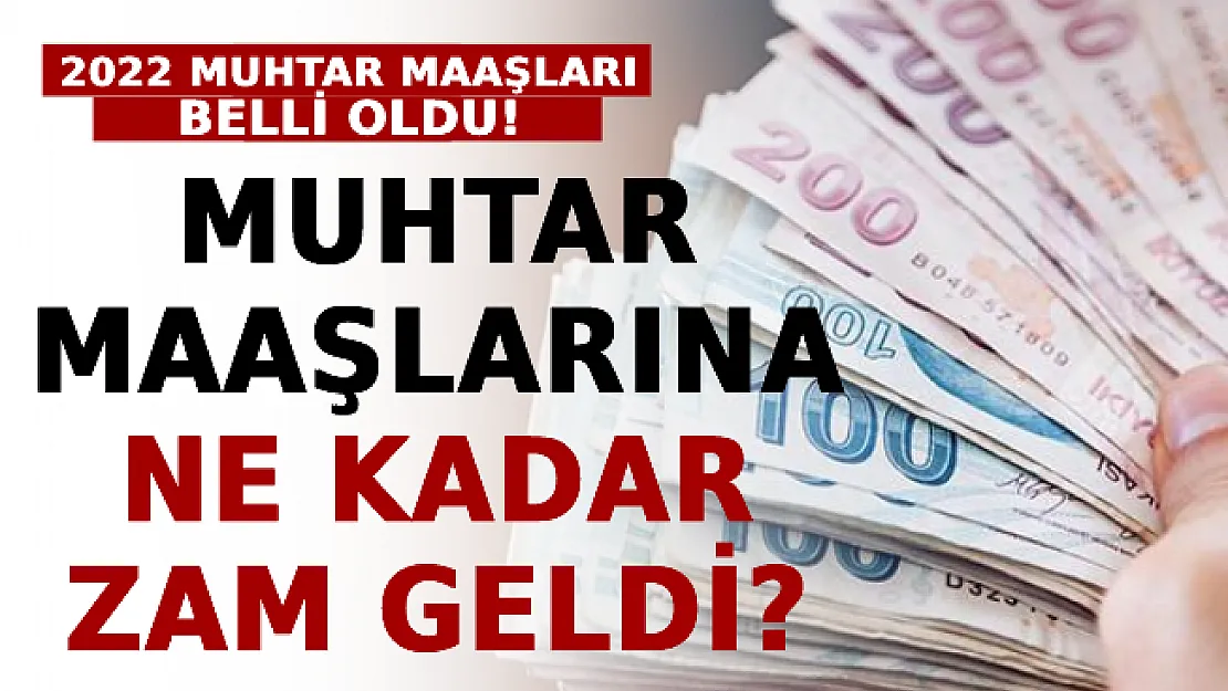 2022 Muhtar Maaşları Belli Oldu! Muhtar Maaşlarına Ne Kadar Zam Geldi?