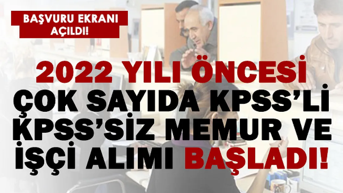 2022 öncesi çok sayıda KPSS'li KPSS'siz memur ve işçi alımı için geri sayım başladı! Hemen başvurabilirsiniz!