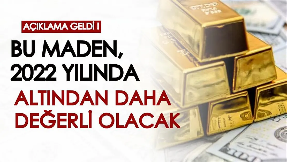 2022'de altından çok daha değerli olacak! Sektör yetkililerinden açıklama geldi...