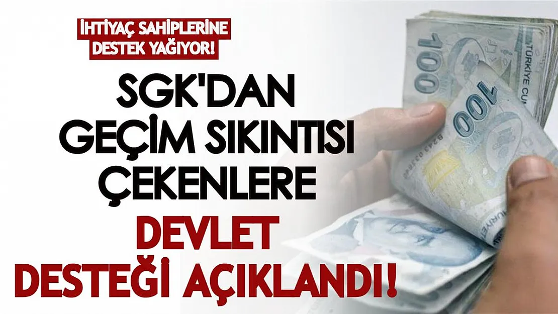 2022'de geçim sıkıntısı çeken ailelere destek yağıyor! SGK'nın ödeme desteği açıklandı