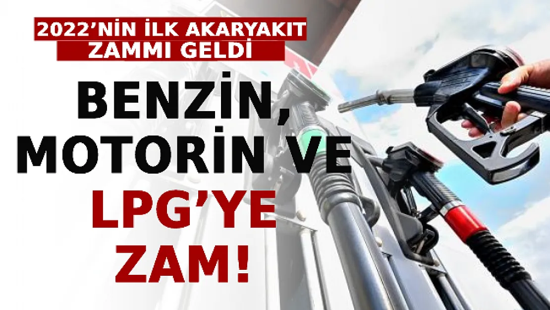 2022'nin İlk Akaryakıt Zammı Geldi! Benzin, motorin ve LPG'ye Zam!