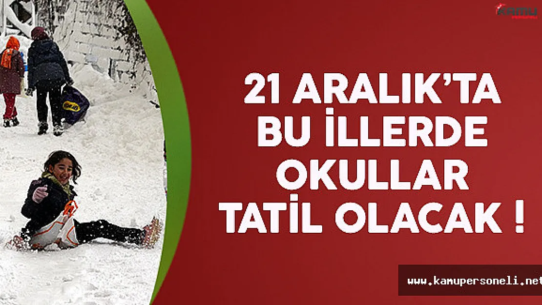 21 Aralık okullar tatil mi derken kar tatili açıklaması geldi