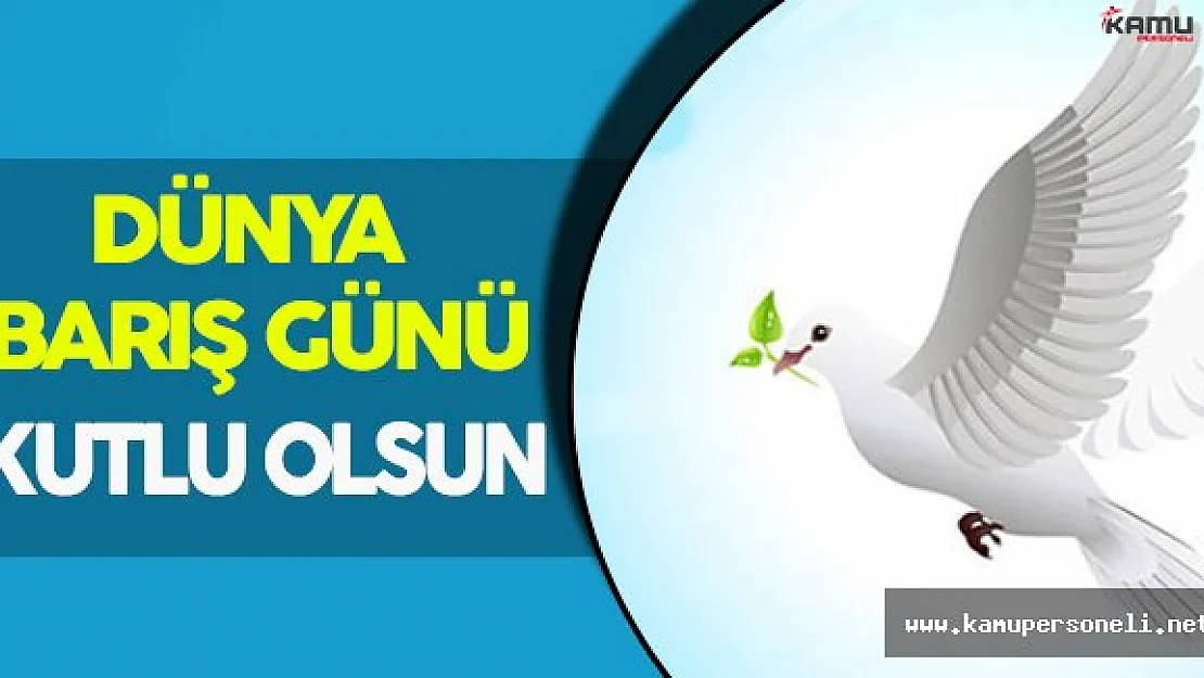 21 Eylül Dünya Barış Günümüz Kutlu Olsun!