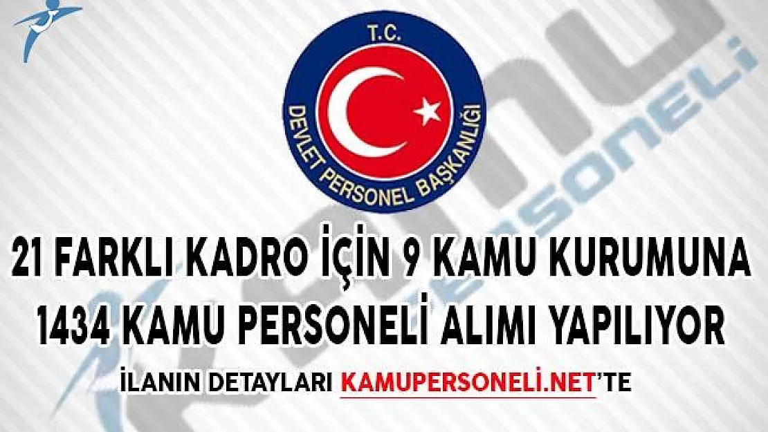 21 Farklı Kadro İçin 9 Kamu Kurumuna 1434 Kamu Personeli Alımı Yapılıyor